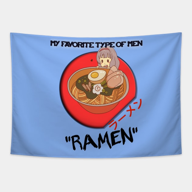 MY FAVORITE TYPE OF MEN RAMEN, Anime Ramen Noodle Girl Funny Food Tapestry by Kribis