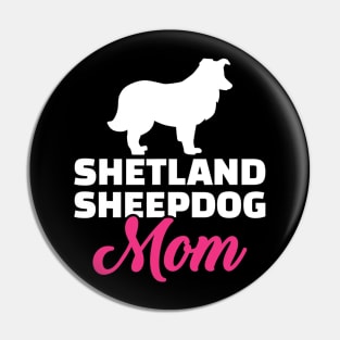 Shetland Sheepdog Mom Pin