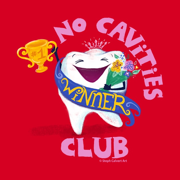 Cute Tooth art - No Cavities Club funny dentist gifts by Steph Calvert Art