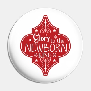 Glory To The Newborn King Pin