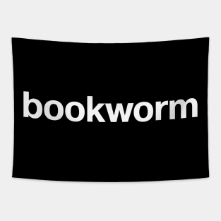 "bookworm" in plain white letters - when you live to read Tapestry