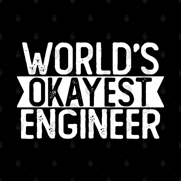 World's Okayest Engineer T shirt Engineer Gift by mommyshirts