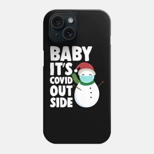 BABY, IT'S COVID OUTSIDE Phone Case