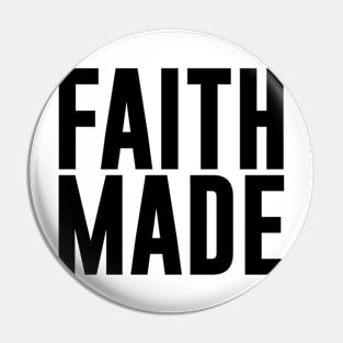 Faith Made Pin