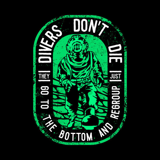 Divers Don't Die: They Go To The Bottom & Regroup by theperfectpresents