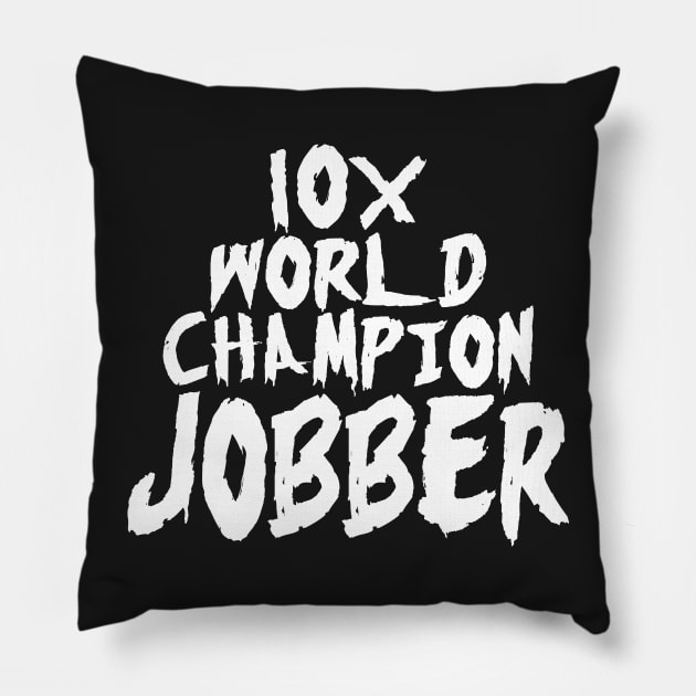 10x World Champion Jobber Pillow by DA42