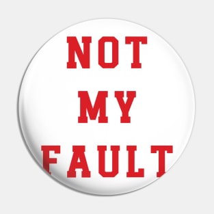 Not My Fault v3 Pin