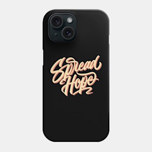 Spread Hope Phone Case