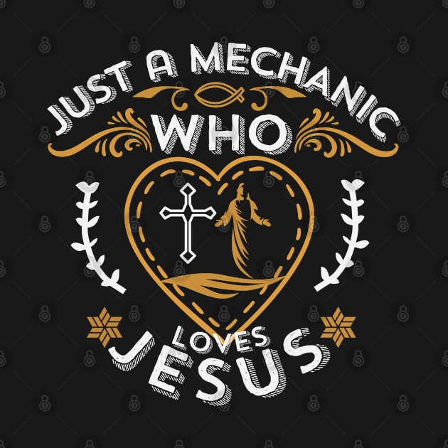 Just A Mechanic Who Loves Jesus - Christian Mechanics by GraceFieldPrints