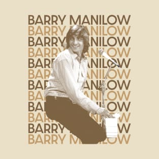 barry manilow -retro type T-Shirt