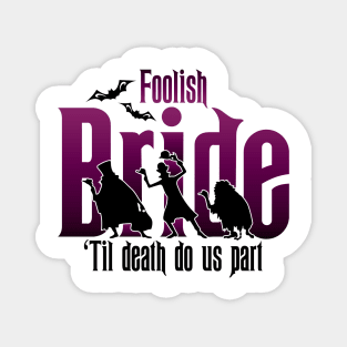 Foolish Bride Magnet