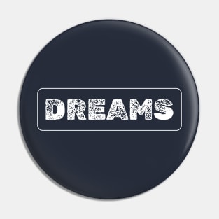 Dreams Pin