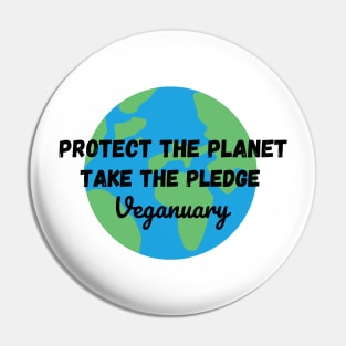 Protect The Planet, Take The Pledge - Veganuary Pin