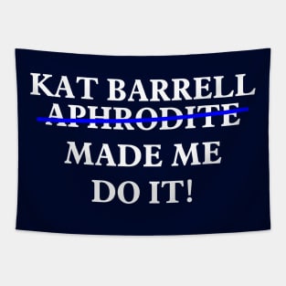 Kat Barrell Made Me Do It! Tapestry