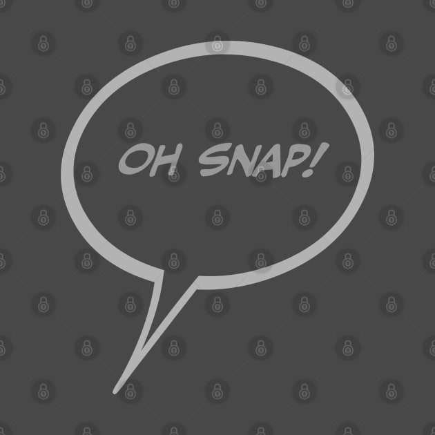 Word Balloon “Oh Snap!” Version B by PopsTata Studios 