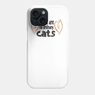 There are no ordinary Cats Phone Case