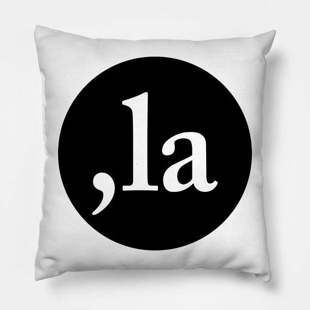 Comma La Pillow by n23tees