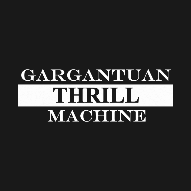 gargantuan thrill machine by NotComplainingJustAsking