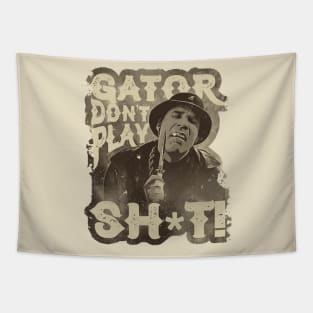 Gator Don't Play No Shit! - Retro Style Tapestry