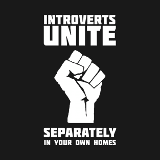 Introvert Unite Separately T-Shirt
