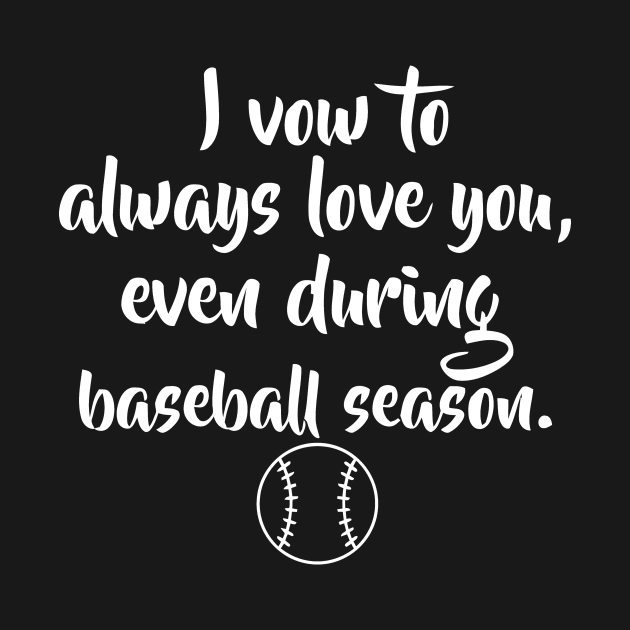 I Always Love You Even During Baseball Season by Sigelgam31