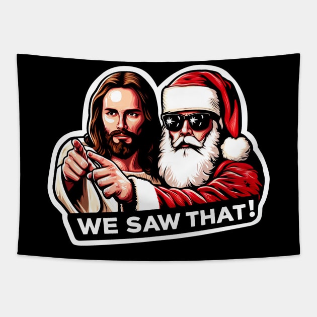 WE SAW THAT Jesus MeMe Tapestry by Plushism