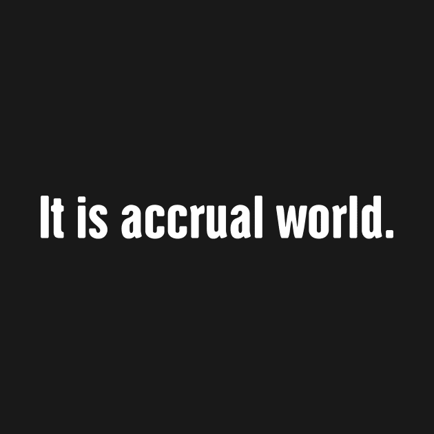 Accrual World | Funny Accounting by MeatMan