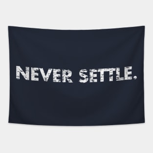 NEVER SETTLE. Tapestry