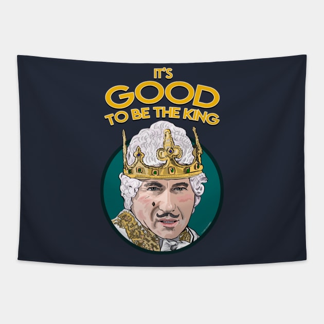 It's Good To Be The King Tapestry by FanboyMuseum