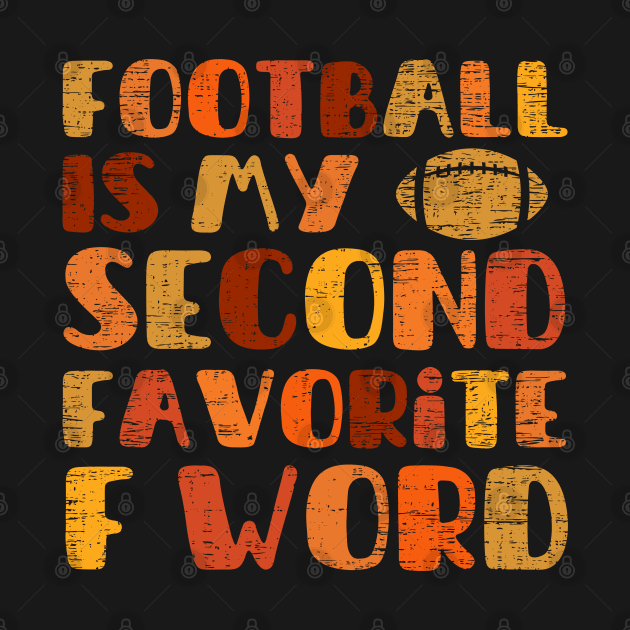 football is my second favorite f word by Myartstor 