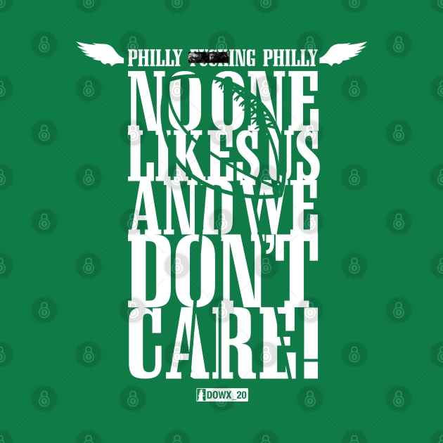 Philly F****ng Philly, No One Likes Us and We Don't Care - Green by DOWX_20