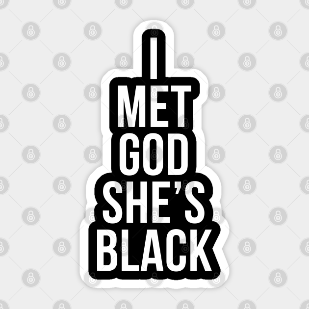 I Met God - Black Power - Sticker