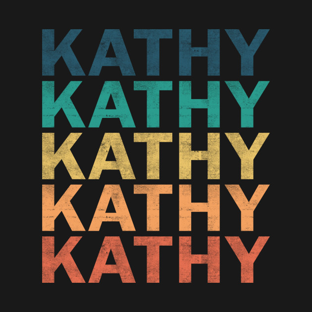 Kathy Name T Shirt - Kathy Vintage Retro Name Gift Item Tee by henrietacharthadfield