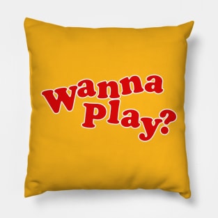 Wanna Play? Pillow