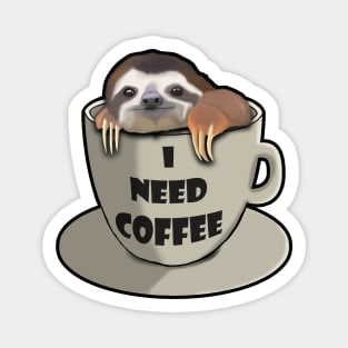 I need coffee sloth Magnet