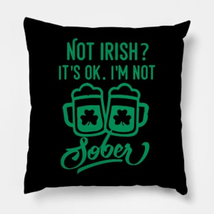 St. Patrick's Day Not Sober Pillow