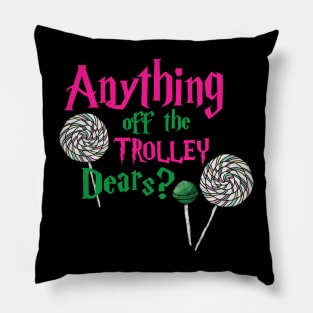 Anything off the trolley Pillow