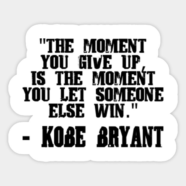 Kobe Bryant Quote Kobe Bryant Aufkleber Teepublic De Kobe Bryant Quote Kobe Bryant Aufkleber Teepublic De