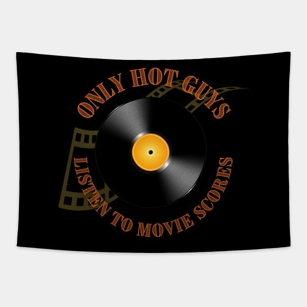 Only Hot Guys Listen to Movie Scores Tapestry by Smagnaferous