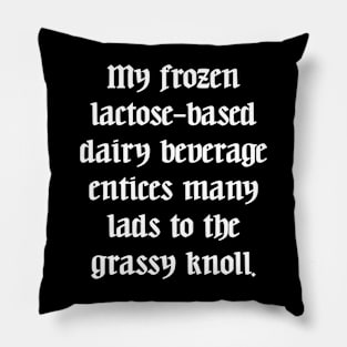 Ye Olde Lyrics - Milkshake Brings All The Boys Pillow