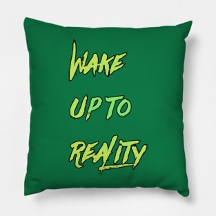 wake up to reality | Motivation Pillow