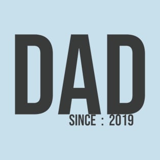 DAD since 2019 T-Shirt