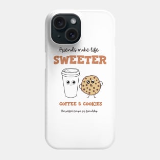 BEST Friends For Life Coffee And Cookies Phone Case