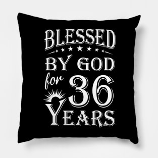 Blessed By God For 36 Years Christian Pillow