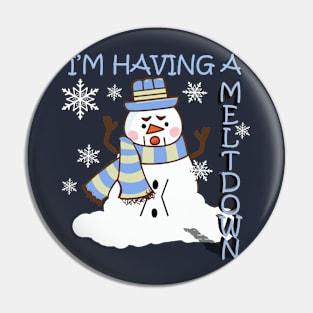 Funny Snowman I'm Having A Meltdown Pin
