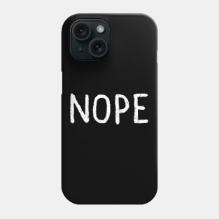 Nope Phone Case