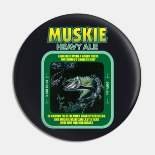 Muskie Heavy Ale Pin