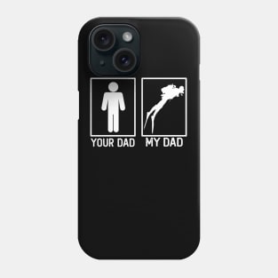 Your Dad vs My Dad Scuba diving Shirt Scuba diving Dad Gift Phone Case