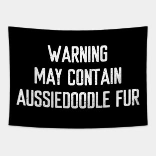 Warning: May Contain Aussiedoodle Fur Tapestry