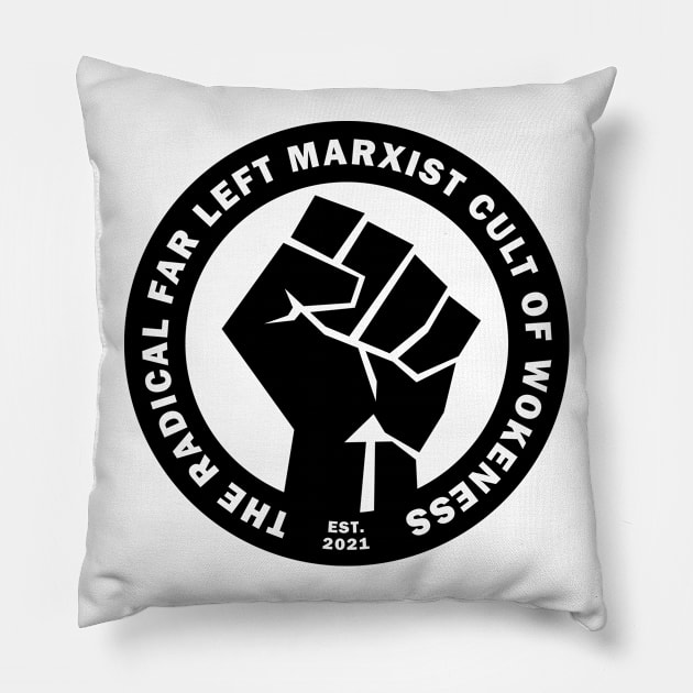 Radical Far Left Marxist Cult of Wokeness - fist Pillow by JackCouvela